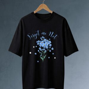 "Forget Me Not" T- shirt
